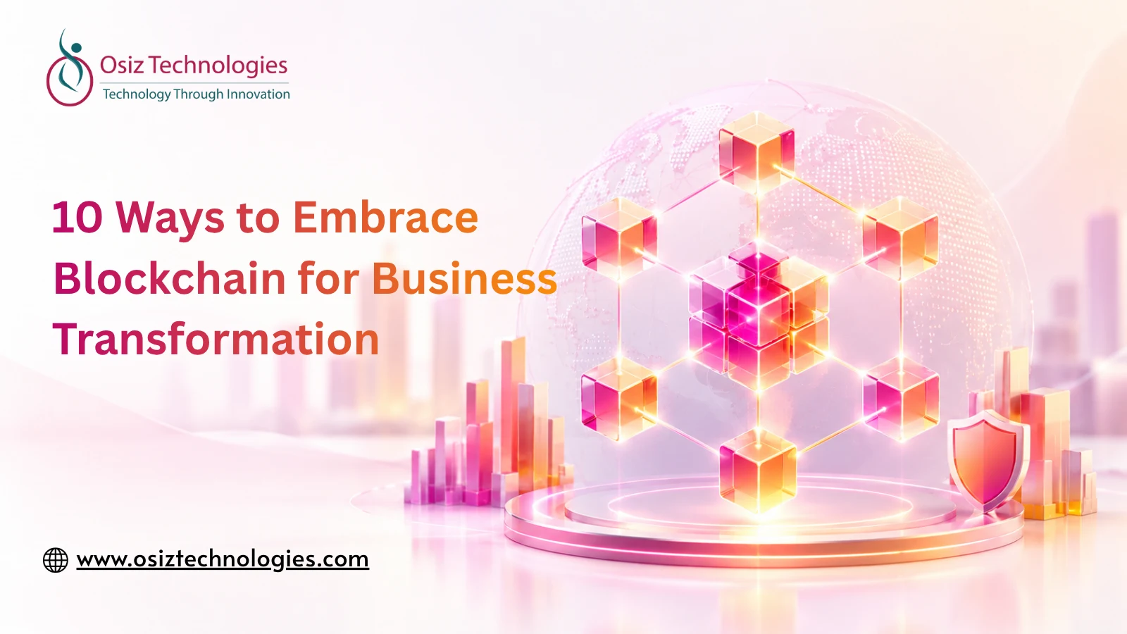10 Ways to Embrace Blockchain for Business Transformation 10 Ways to Embrace Blockchain for Business Transformation