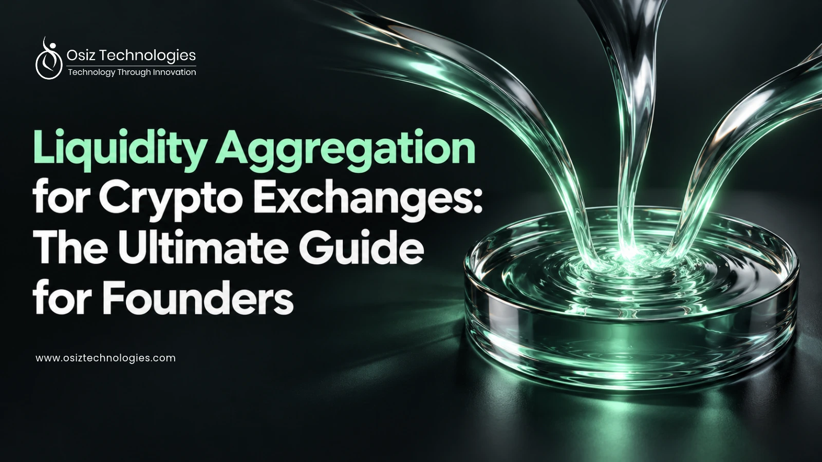 Liquidity Aggregation for Crypto Exchanges Liquidity Aggregation for Crypto Exchanges